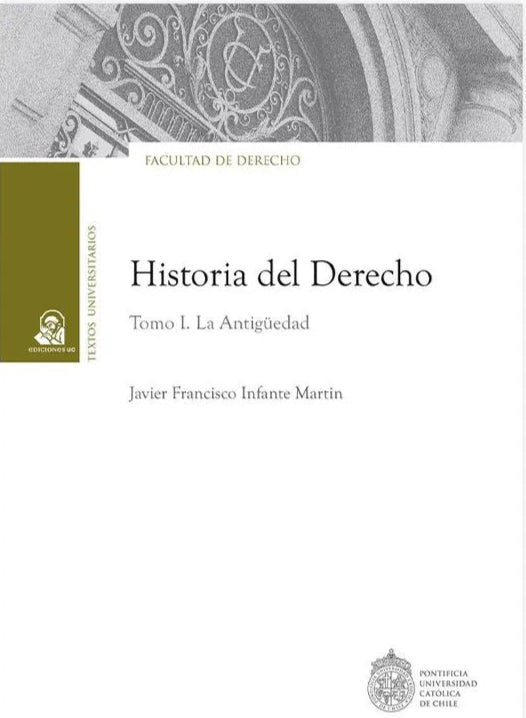 Historia del derecho. Tomo I. La antiguedad