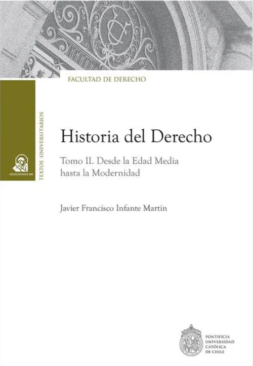 Historia del derecho. Tomo II. Desde la Edad Media hasta la Modernidad