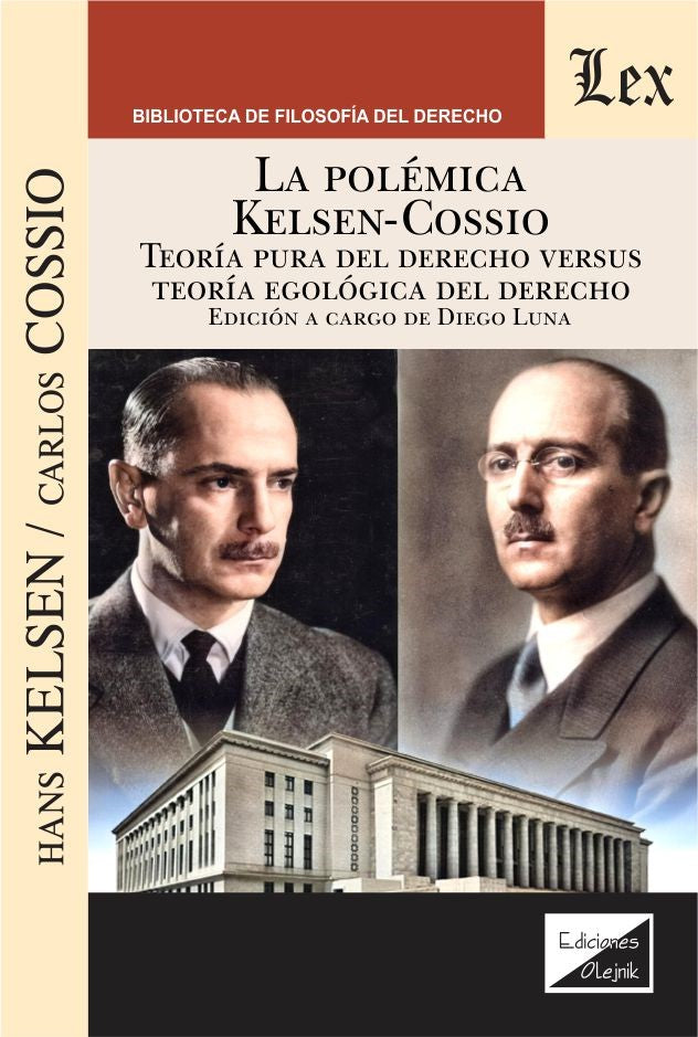 La Polémica Kelsencossio. Teoría pura del derecho versus teoría egológica del derecho