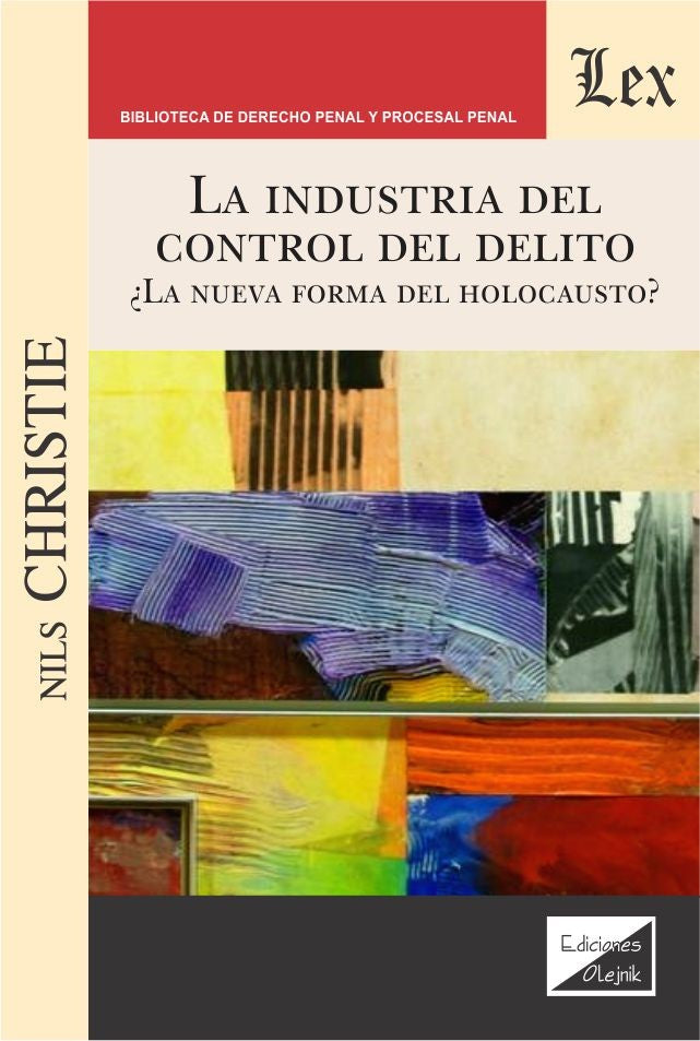 Industria del Control del Delito. ¿La Nueva forma del holocausto?