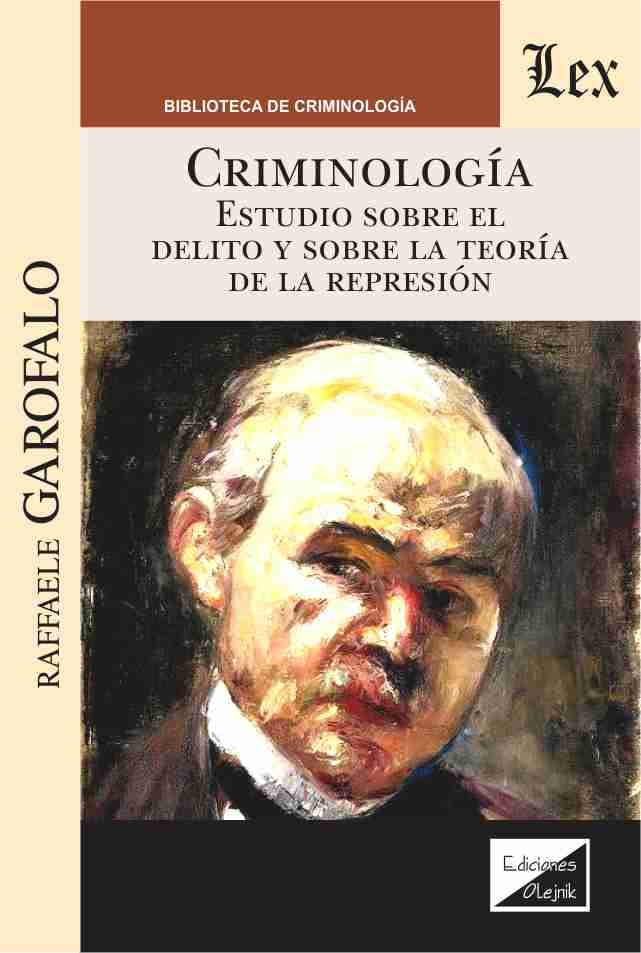 Criminología. Estudio sobre El Delito Y la teoría de la represión