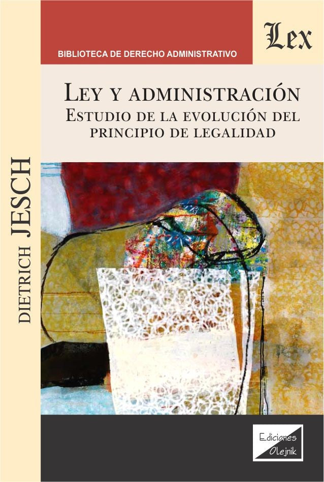 Ley y Administración. Estudio de La evolución del principio de legalidad