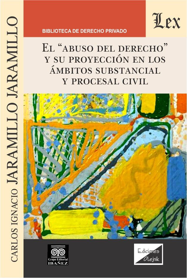 Abuso del Derecho y su proyección en los ámbitos substancial y procesal civil