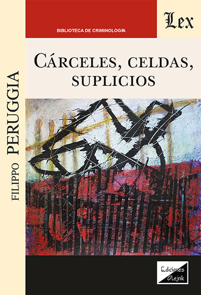 Cárceles, Celdas, Suplicios