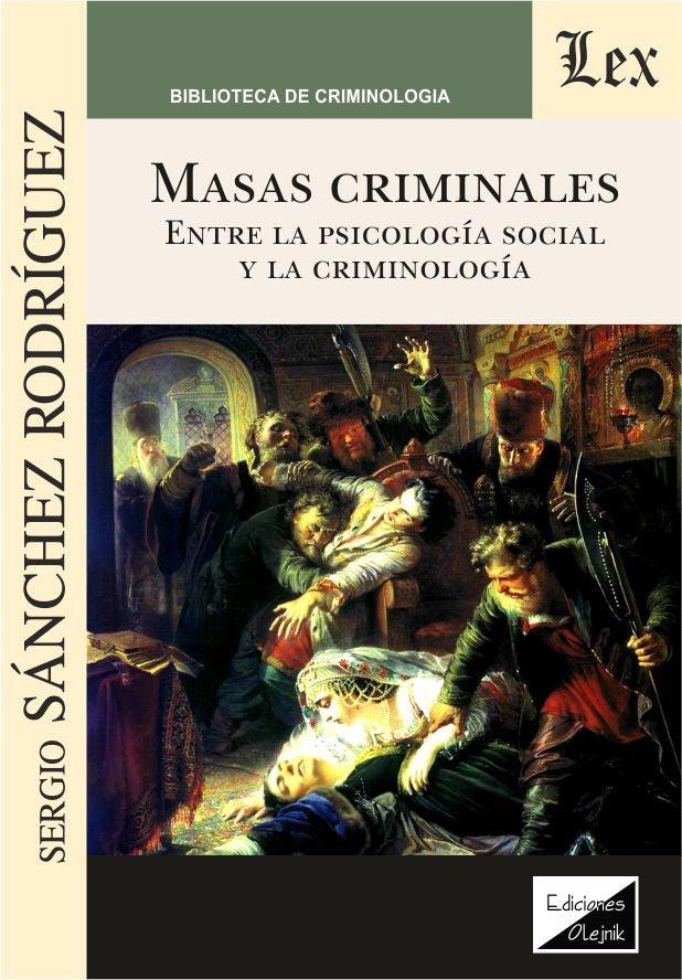 Masas Criminales. Entre la Psicologia Social y La criminología