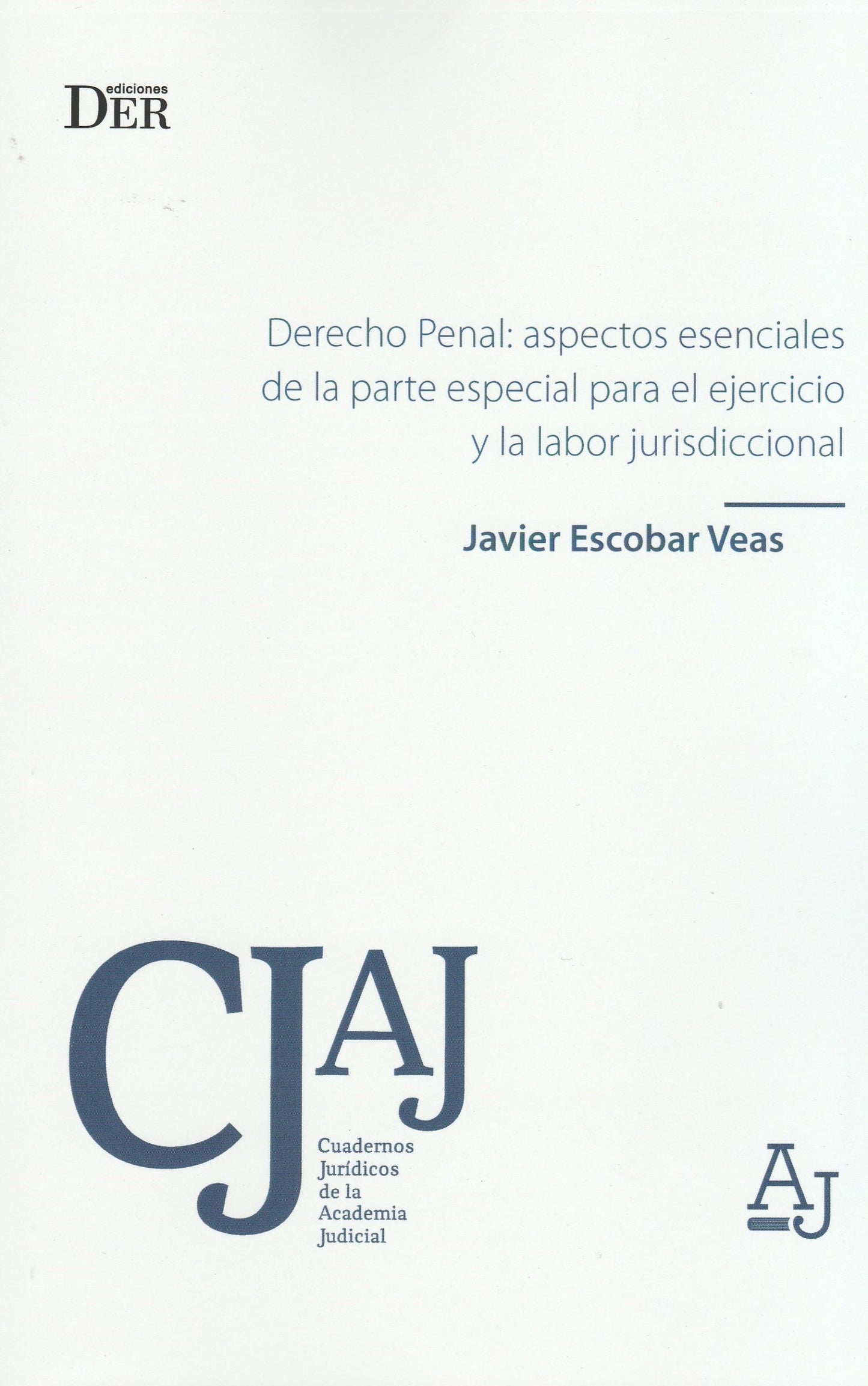 Derecho Penal: Aspectos esenciales de la parte especial para el ejercicio y la labor jurisdiccional