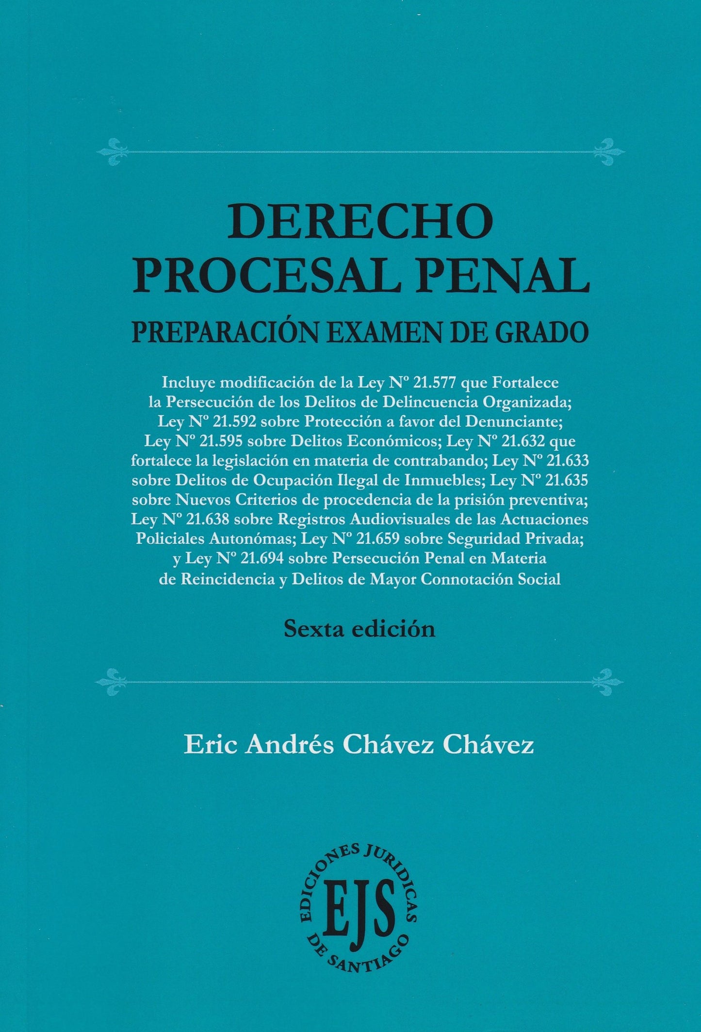 Derecho Procesal Penal. Preparación de examen de grado. Sexta edición