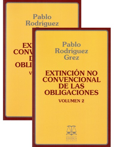 Extinción Convencional y no Convencional de las Obligaciones. Tomos I y II
