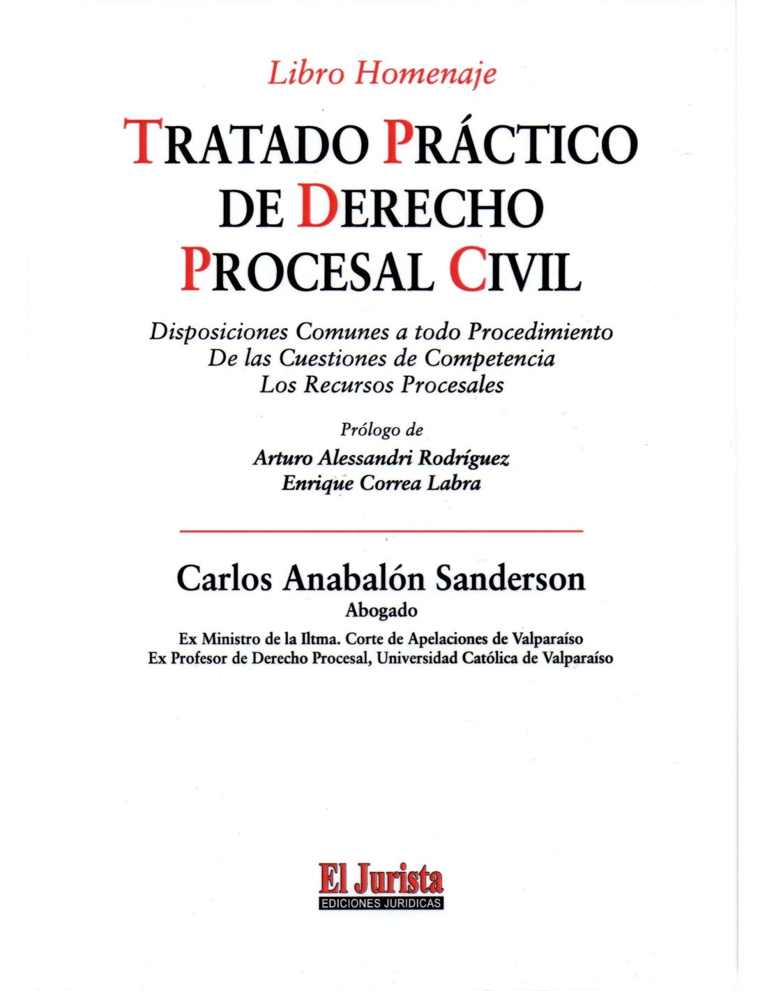 Tratado práctico de derecho procesal civil. Disposiciones comunes a todo procedimiento. De las cuestiones de competencia. Los recursos procesales