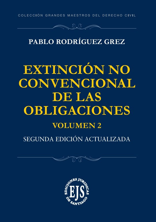 Extinción convencional de las obligaciones y extinción no convencional de las obligaciones. Volumen I y II. Segunda edición actualizada