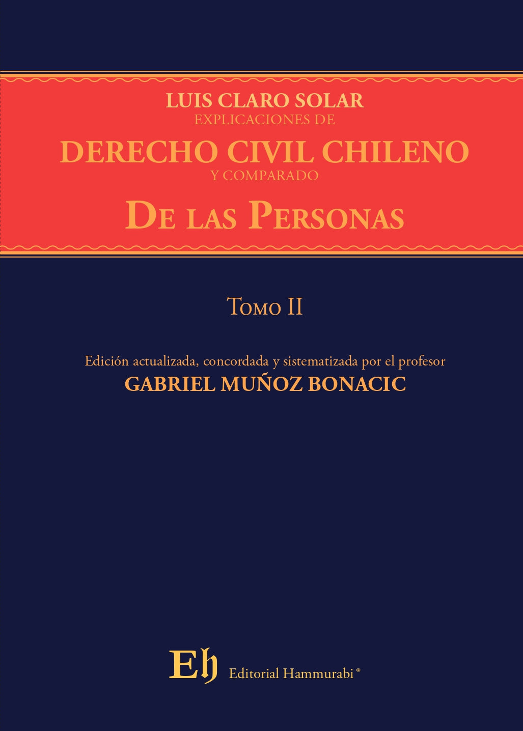 Explicaciones de derecho civil chileno y comparado. Libro primero. De las personas. Dos tomos