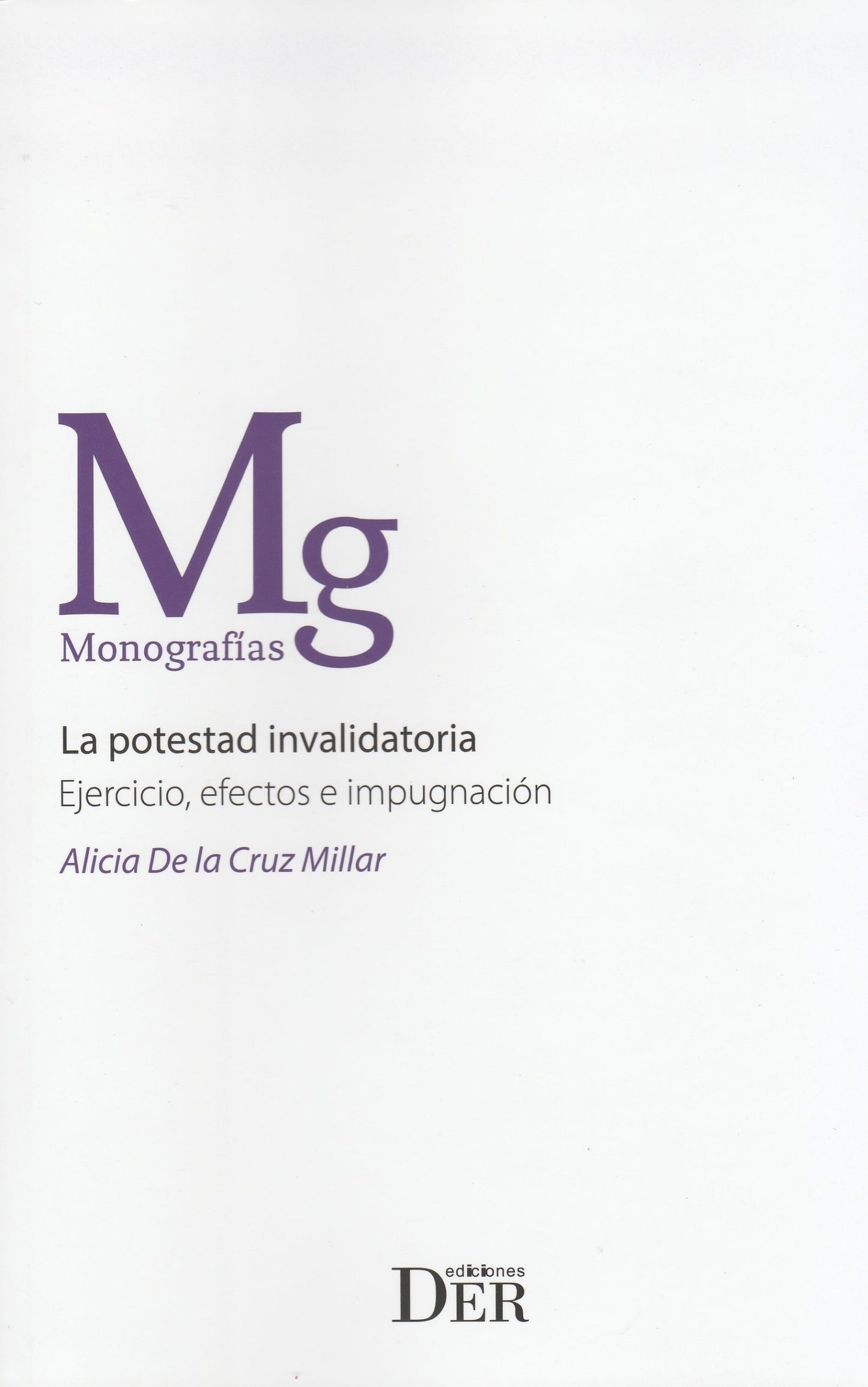 La potestad invalidatoria. Ejercicio, efectos e impugnación