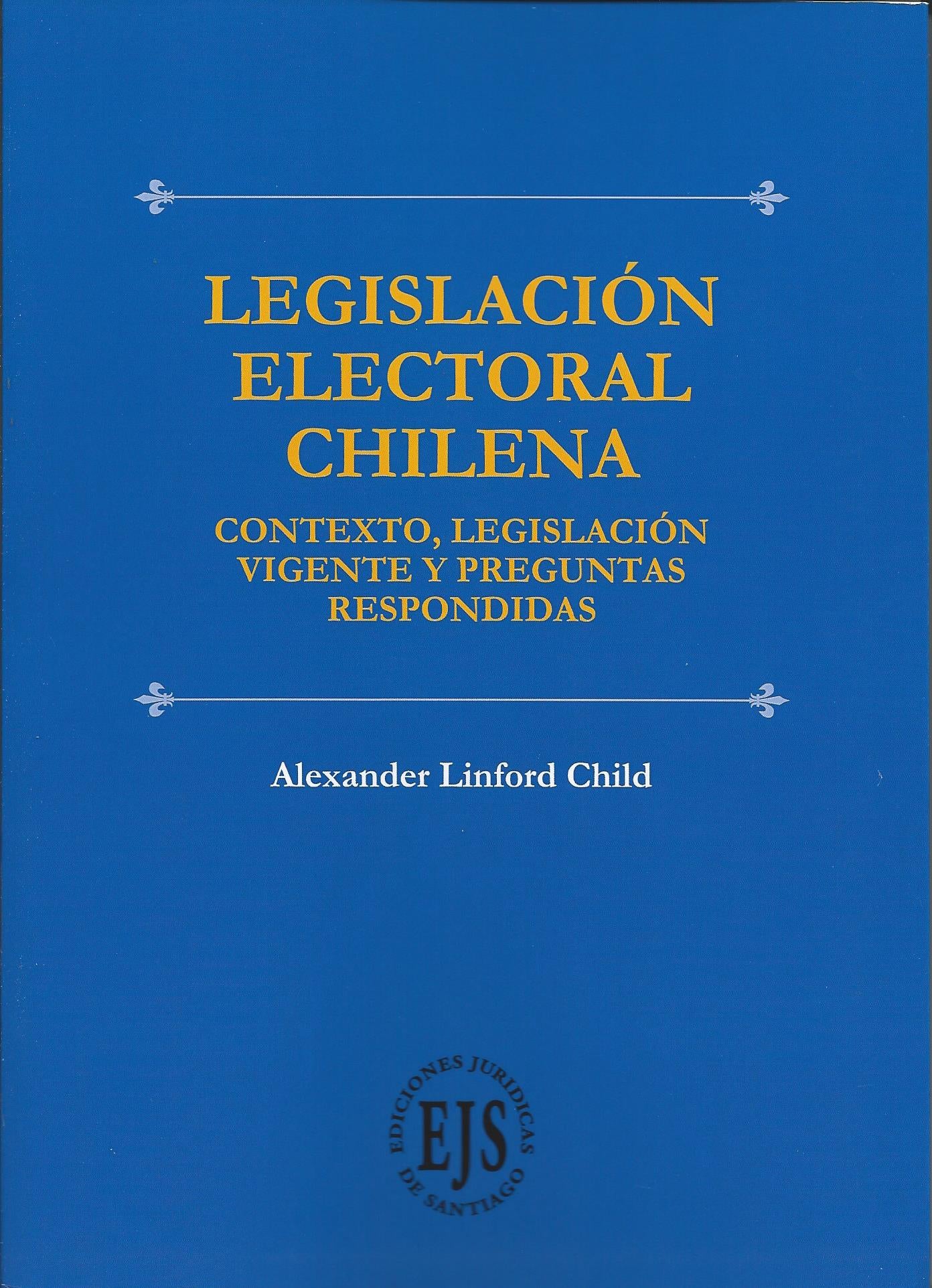Legislación electoral chilena. Contexto, legislación vigente y preguntas respondidas