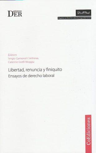 Libertad, renuncia y finiquito, Ensayos de derecho laboral