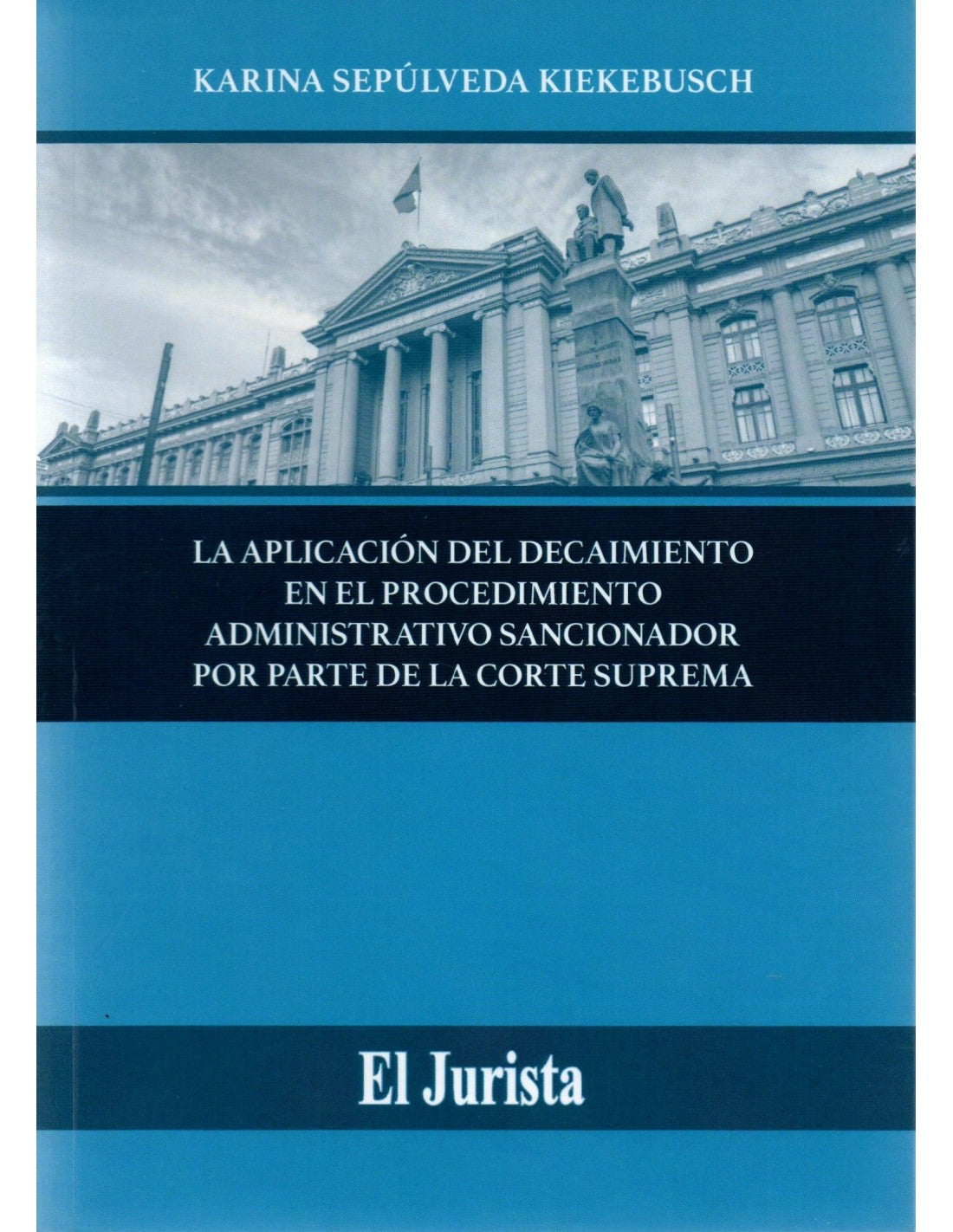 La Aplicación del Decaimiento en el Procedimiento Administrativo Sancionador por Parte de la Corte Suprema