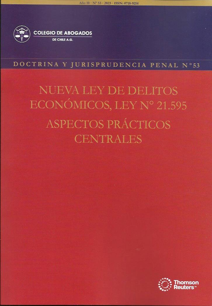 Doctrina y Jurisprudencia Penal N° 53. Nueva Ley de Delitos Económicos Ley N° 21.595. Aspectos Prácticos Centrales