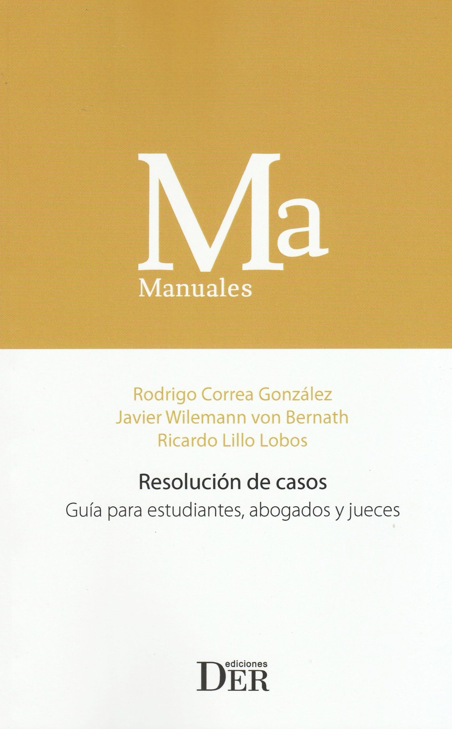 Resolución de casos. Guia para estudiantes, abogados y jueces