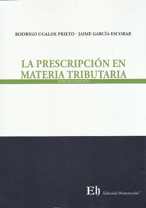 La prescripción en materia tributaria. Tercera edición