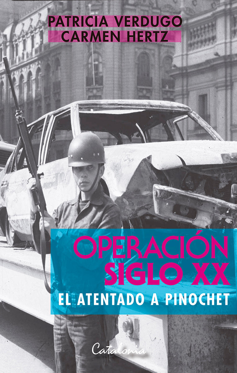 Operación siglo XX. El atentado a Pinochet