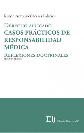 Casos prácticos de responsabilidad médica. Reflexiones doctrinales. 2da edición
