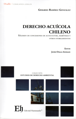 Derecho acuícola chileno. Régimen de concesiones de acuicultura, marítimas y otros otorgamientos