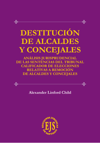 Destitución de Alcaldes y Concejales. Análisis jurisprudencial de las sentencias del Tribunal Calificador de Elecciones relativas a la remoción de alcaldes y concejales