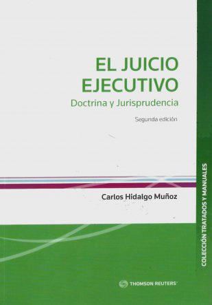 El juicio ejecutivo. Doctrina y jurisprudencia. 2da edición