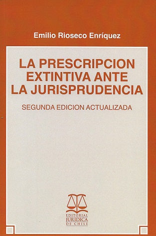 La prescripción extintiva en la jurisprudecia. Segunda edición