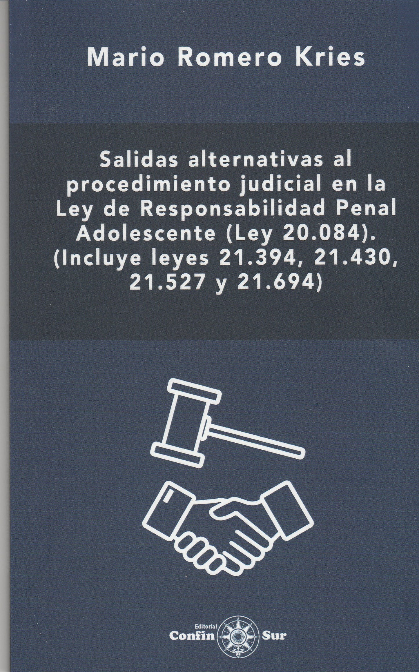 Salidas alternativas al procedimiento judicial en la Ley de Responsabilidad Penal Adolescente (Ley 20.084). Incluye leyes 21.394, 21.430, 21.527 y 21.694)