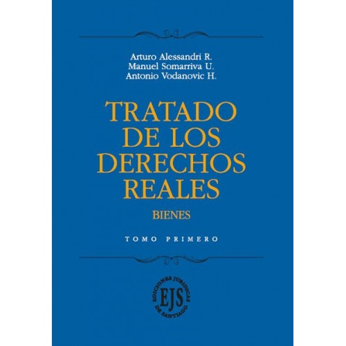 Tratado de los derechos reales. Alessandri, Somarriva y Vodanovic. Tomos I y II