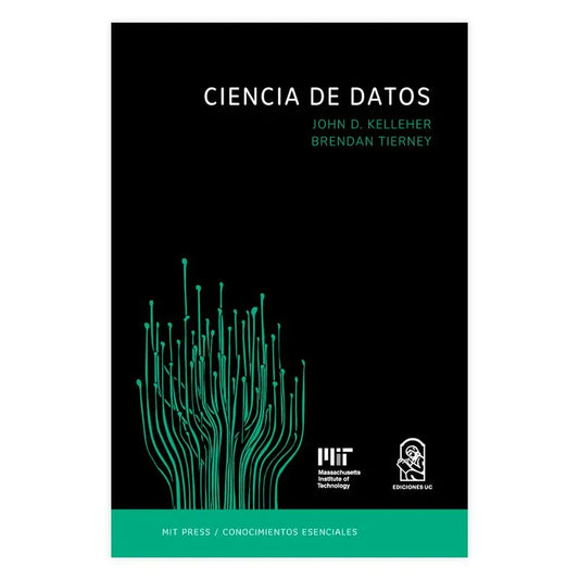 Ciencia de datos. La serie de conocimientos esenciales de MIT Press