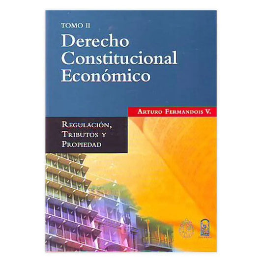 Derecho Constitucional Económico Tomo II