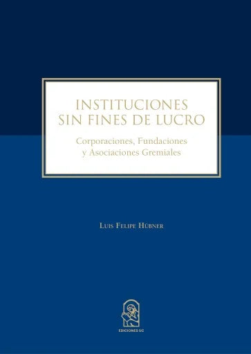 Instituciones sin fines de lucro. Corporaciones, fundaciones y asociaciones gremiales