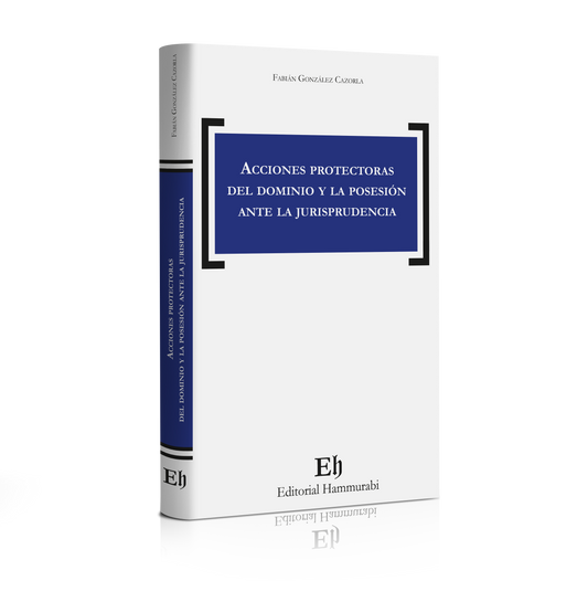 Acciones protectoras del dominio y la posesión ante la jurisprudencia