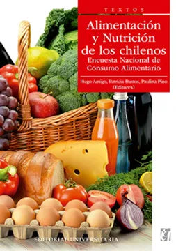 Alimentación y nutrición de los chilenos. Encuesta nacional de consumo alimentario