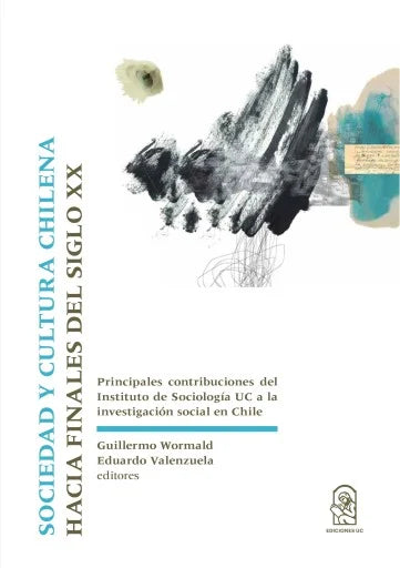 Sociedad y cultura chilena. Principales contribuciones del Instituto de Sociología UC a la investigación social en Chile