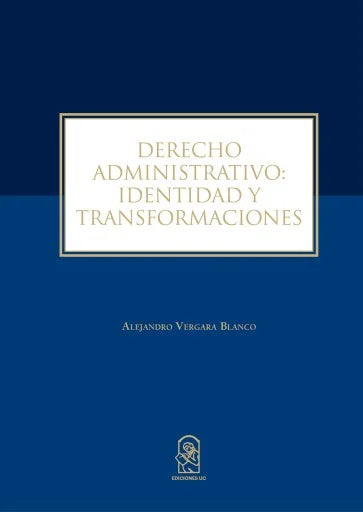 Derecho administrativo. Identidad y transformaciones