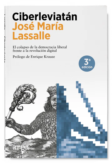 Ciberleviatán. El colapso de la democracia liberal frente a la revolución digital