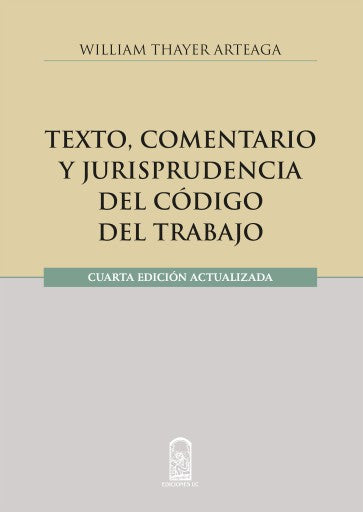 Texto, comentario y jurisprudencia del Código del Trabajo