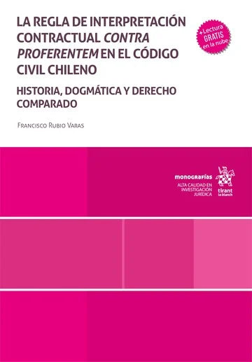 La regla de interpretación contractual contra proferentem en el código civil chileno. Historia, dogmática y derecho comparado