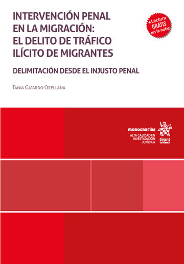 Intervención penal en la migración: el delito de tráfico ilícito de migrantes. Delimitación desde el injusto penal