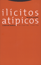 Ilícitos atípicos. Sobre el abuso del derecho, el fraude de ley y la desviación de poder