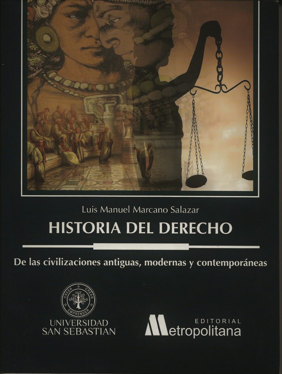 Historia del Derecho. De las civilizaciones antiguas, modernas y contemporáneas.