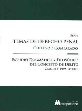Temas de Derecho Penal. Chileno, Comparado, Estudios Dogmático y Filosofico del Concepto de Delito.