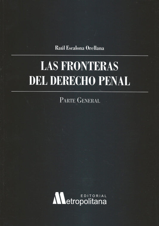 Las Fronteras del Derecho Penal. Parte General.
