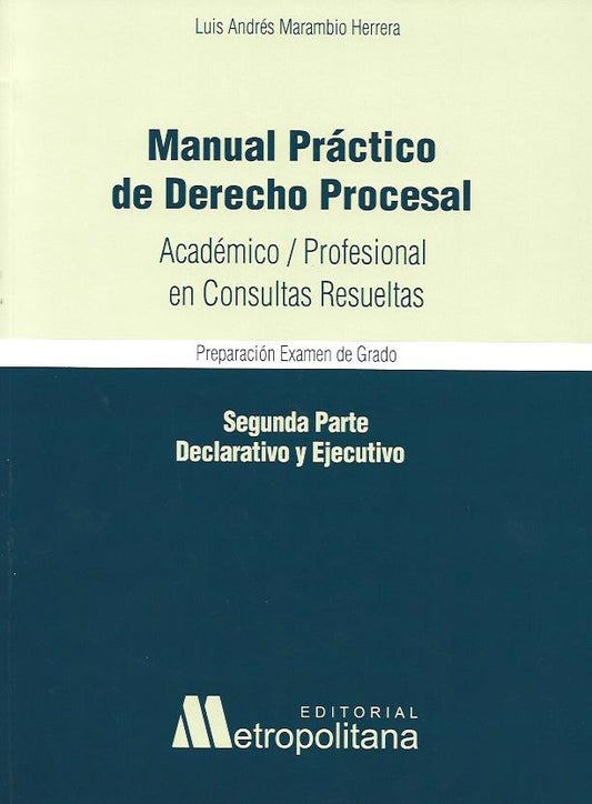 Manual Práctico de Derecho Procesal.  Académico, Profesional en Consultas Resueltas.