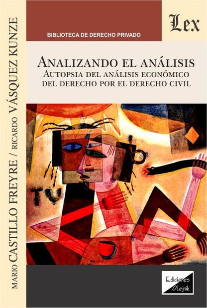 Analizando El Análisis. Autopsia Del análisis económico del derecho por el derecho civil
