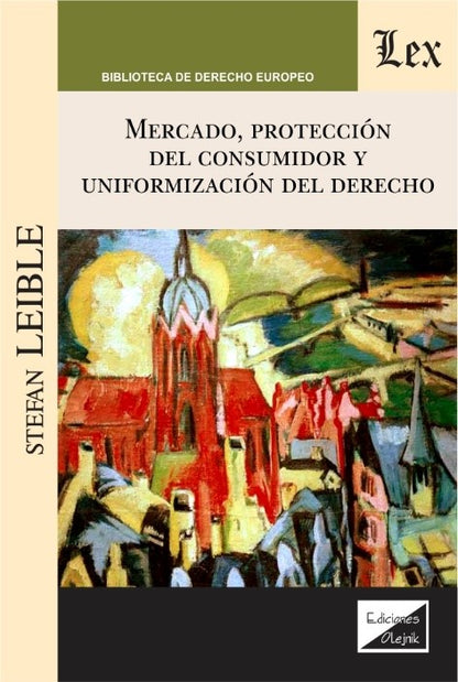 Mercado, Protección del Consumidor y Uniformización del Derecho