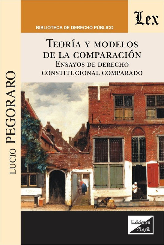Teoría y Modelos de la Comparación. Ensayos de Derecho Constitucional