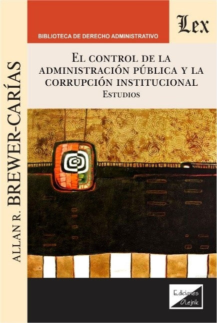 Control de la administración pública y la corrupción institucional. Estudios